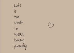 Kaartje Life is too short